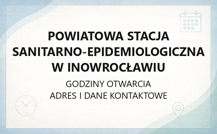 Powiatowa Stacja Sanitarno-Epidemiologiczna w Inowrocławiu - kontakt, nadzór sanitarny, badania wody