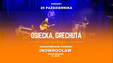 Osiecka, Grechuta – niezapomniane piosenki w Inowrocławiu